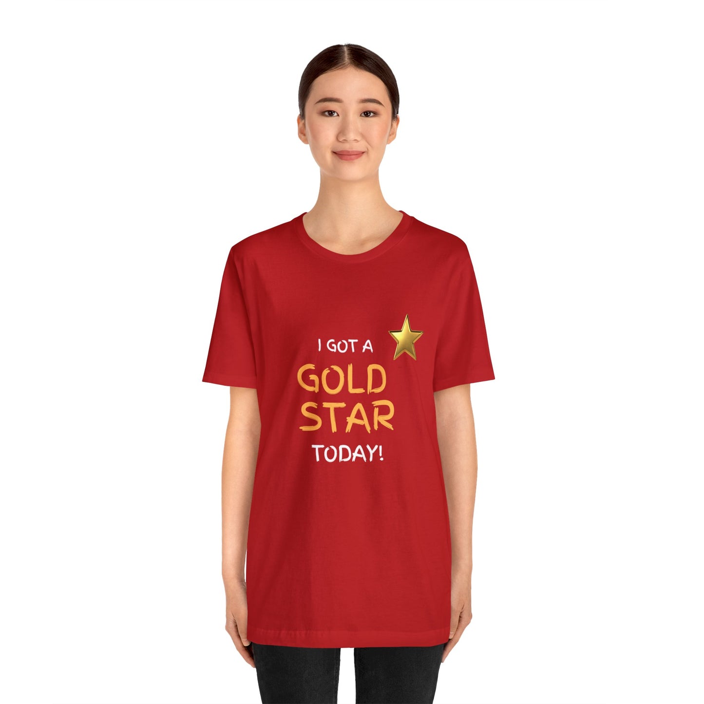 Funny t-shirt - I got a gold star- Short Sleeve Tee