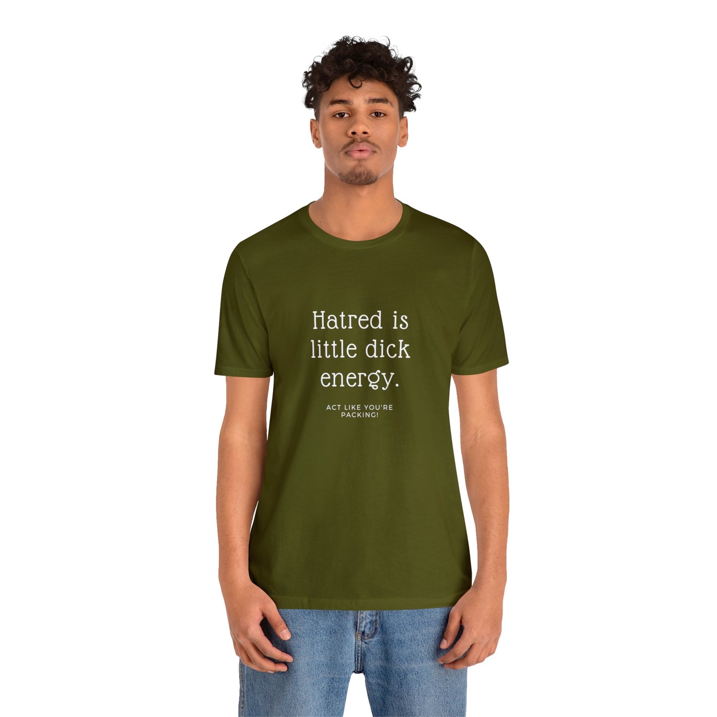 Women Short Sleeve Tee - Hatred is Little Dick Energy