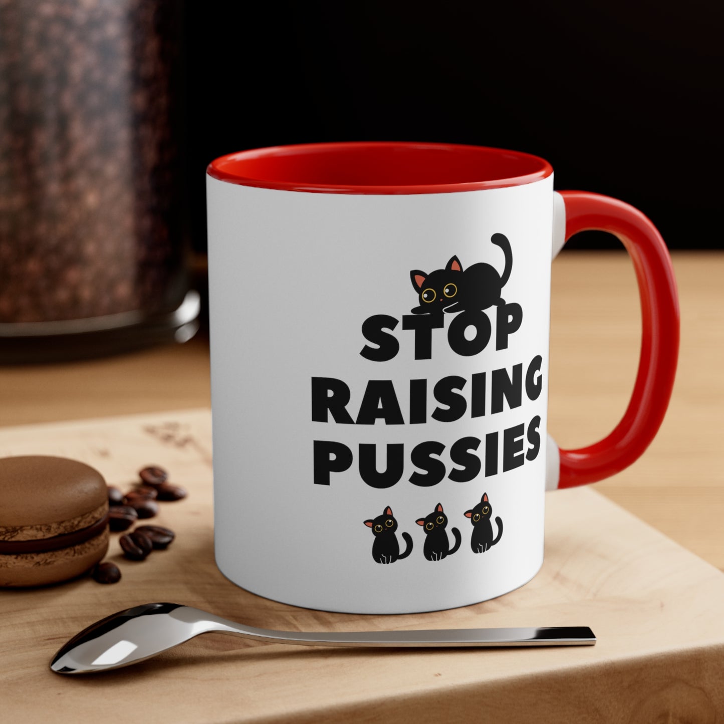 Coffee Mug - Stop Raising Pussies