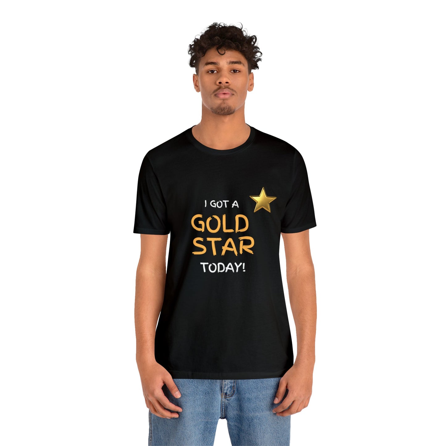 Funny t-shirt - I got a gold star- Short Sleeve Tee