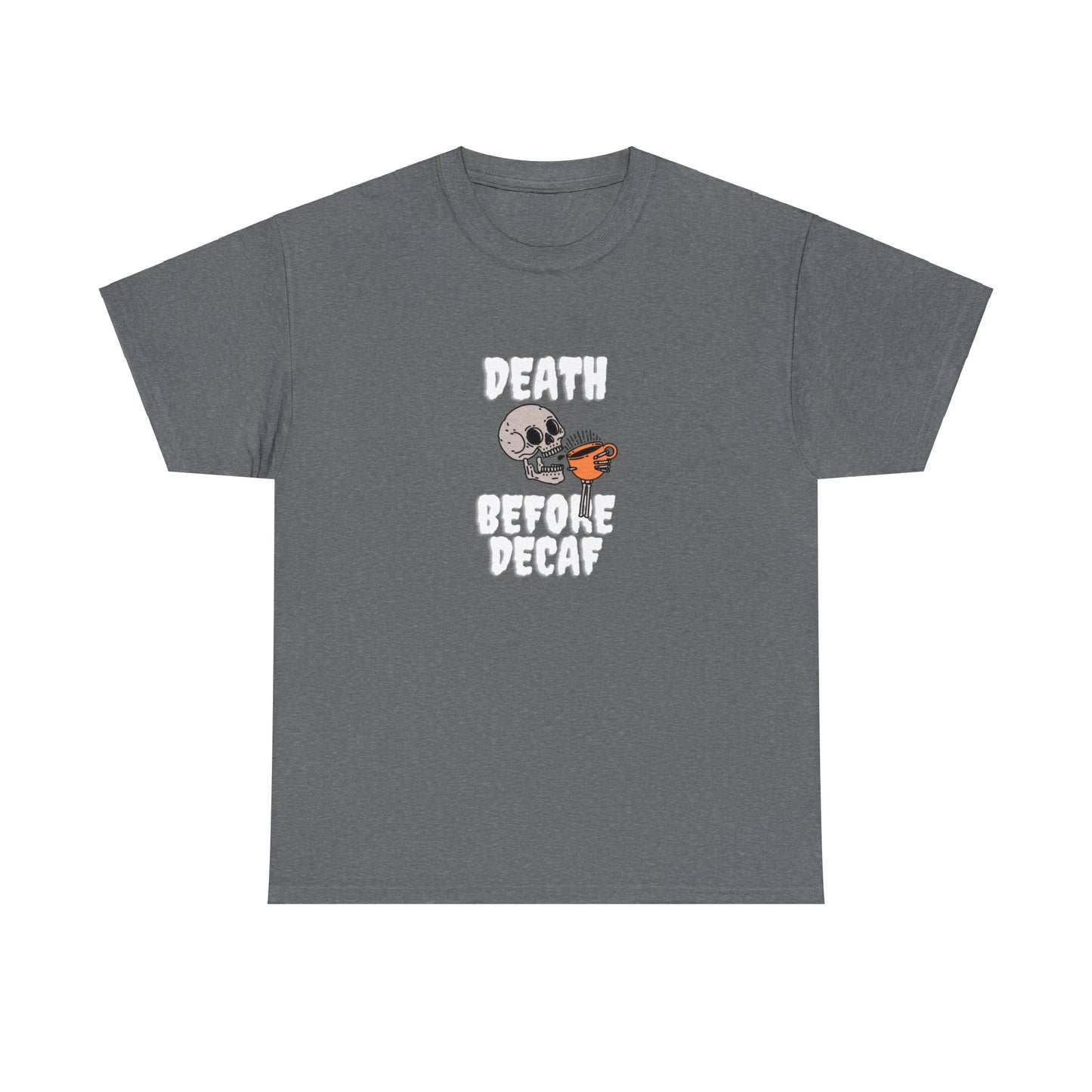 Unisex Heavy Cotton Tee - Death Before Decaf