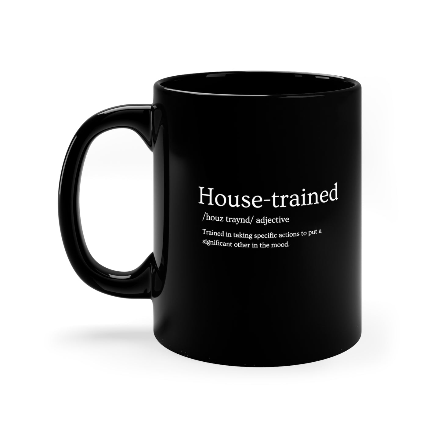 11oz Black Mug - House Trained