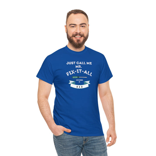 Heavy Cotton Tee - Just Call Me Mr. Fix it All