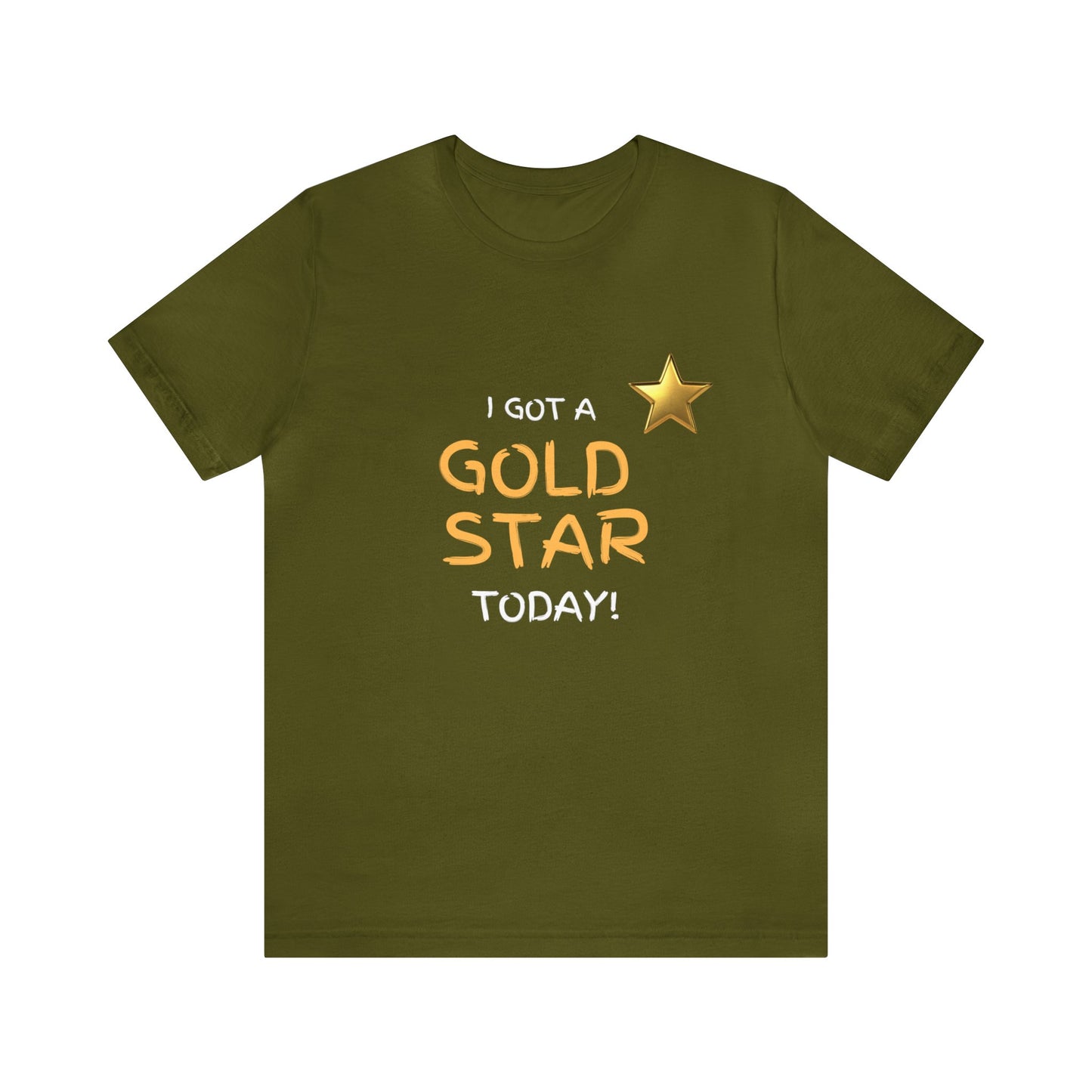 Funny t-shirt - I got a gold star- Short Sleeve Tee