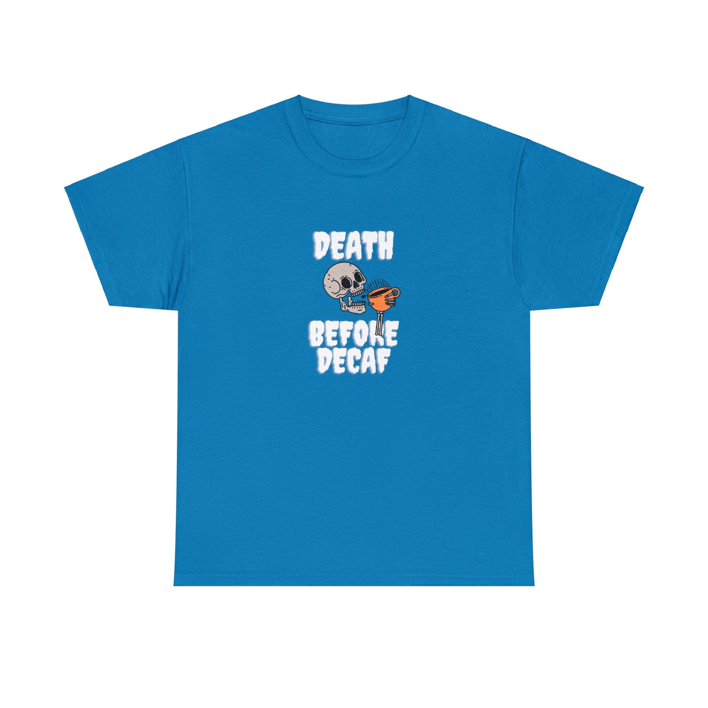 Unisex Heavy Cotton Tee - Death Before Decaf