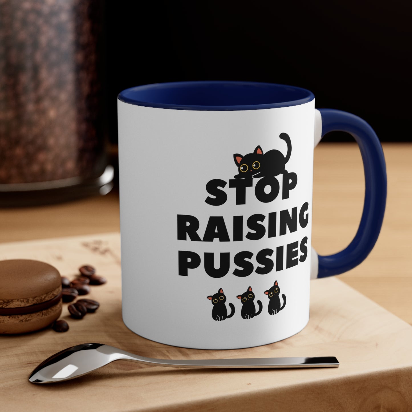 Coffee Mug - Stop Raising Pussies