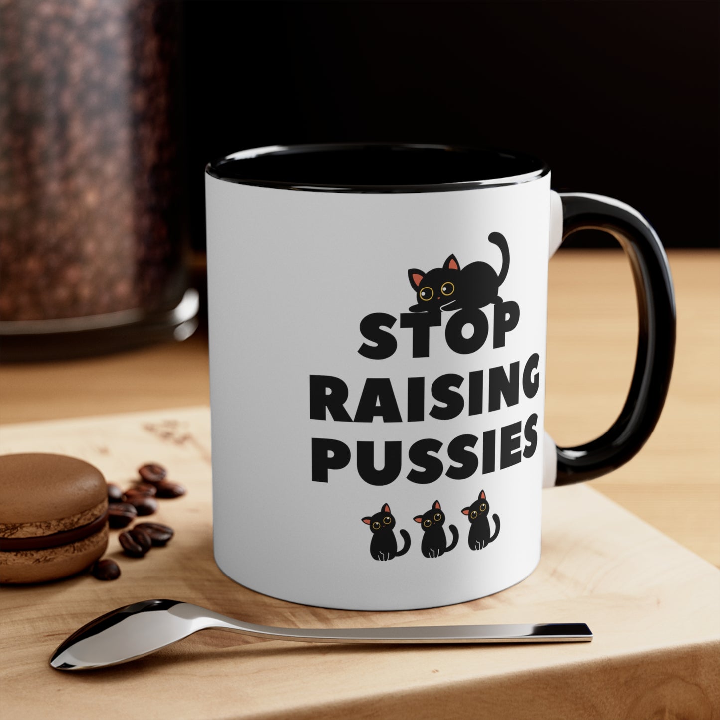 Coffee Mug - Stop Raising Pussies