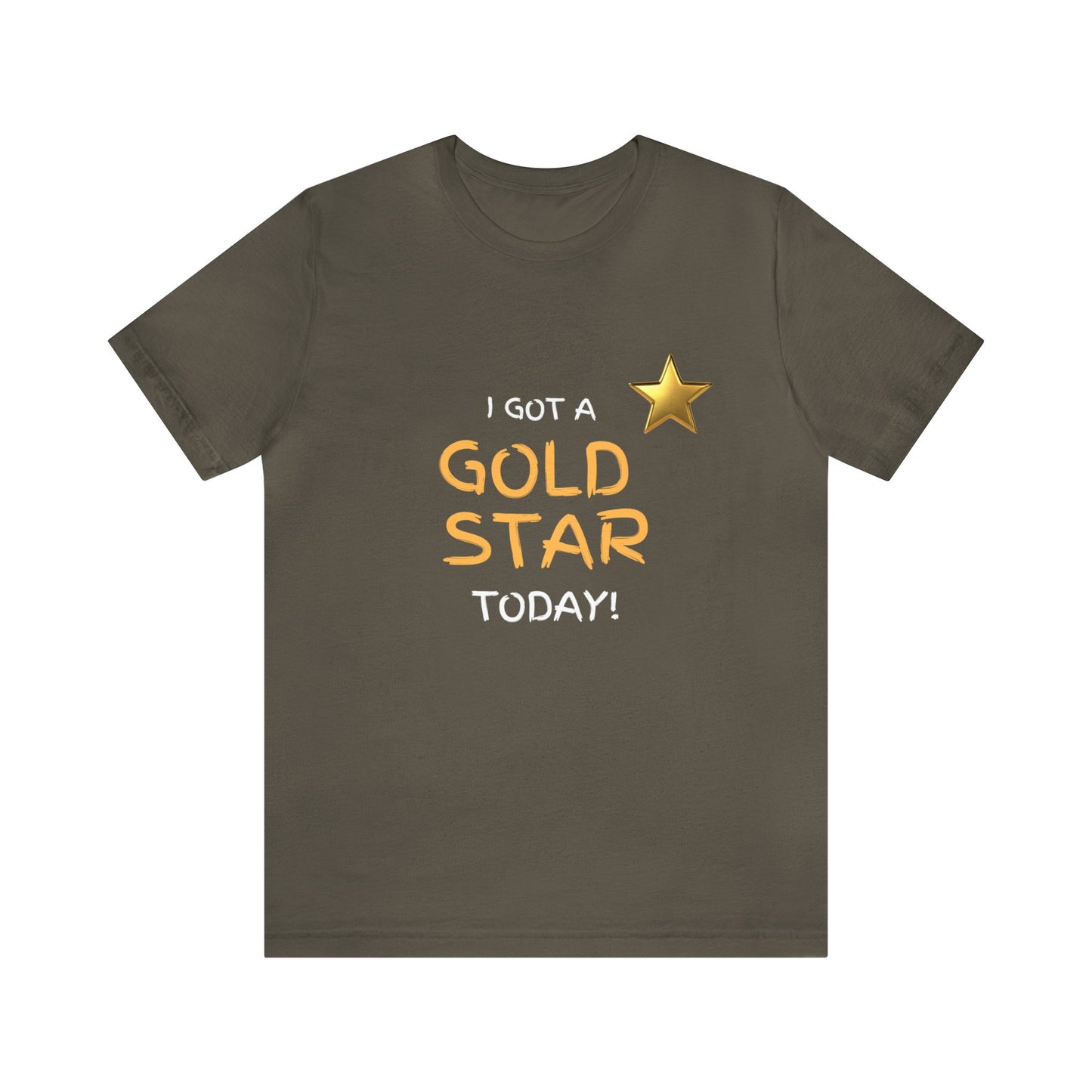 Funny t-shirt - I got a gold star- Short Sleeve Tee