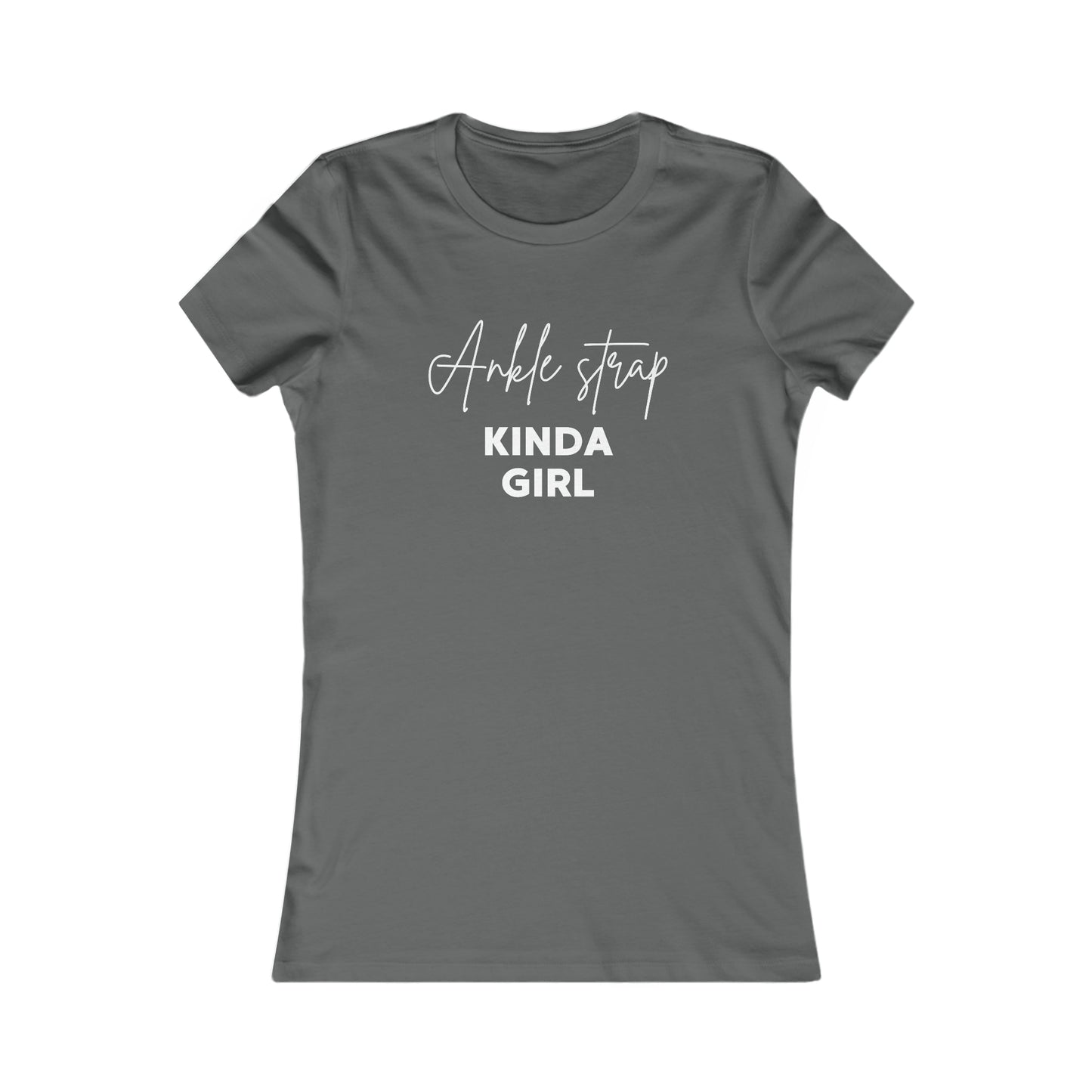 Fitness t-shirt- Ankle Strap Kinda Girl shirt- Women's Favorite gym Tee