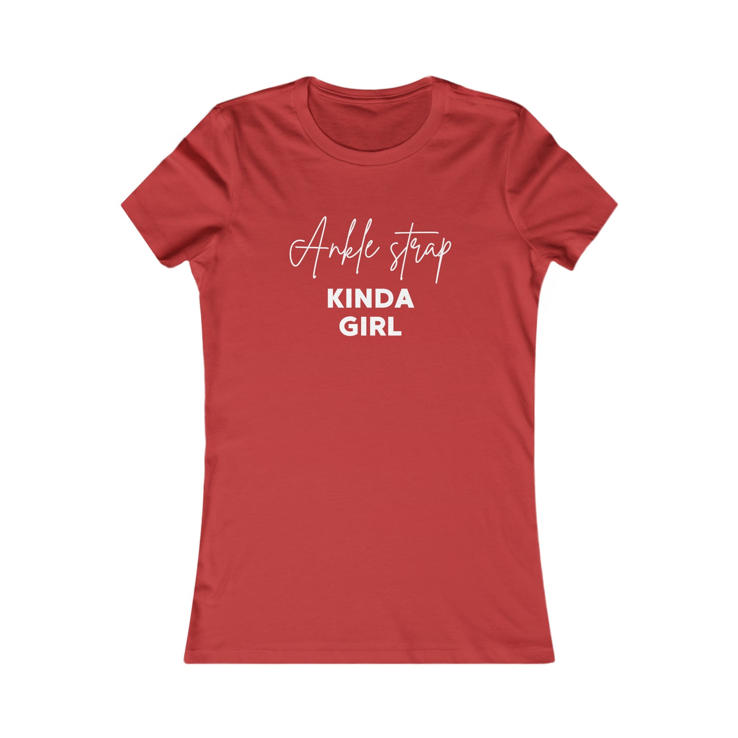 Fitness t-shirt- Ankle Strap Kinda Girl shirt- Women's Favorite gym Tee