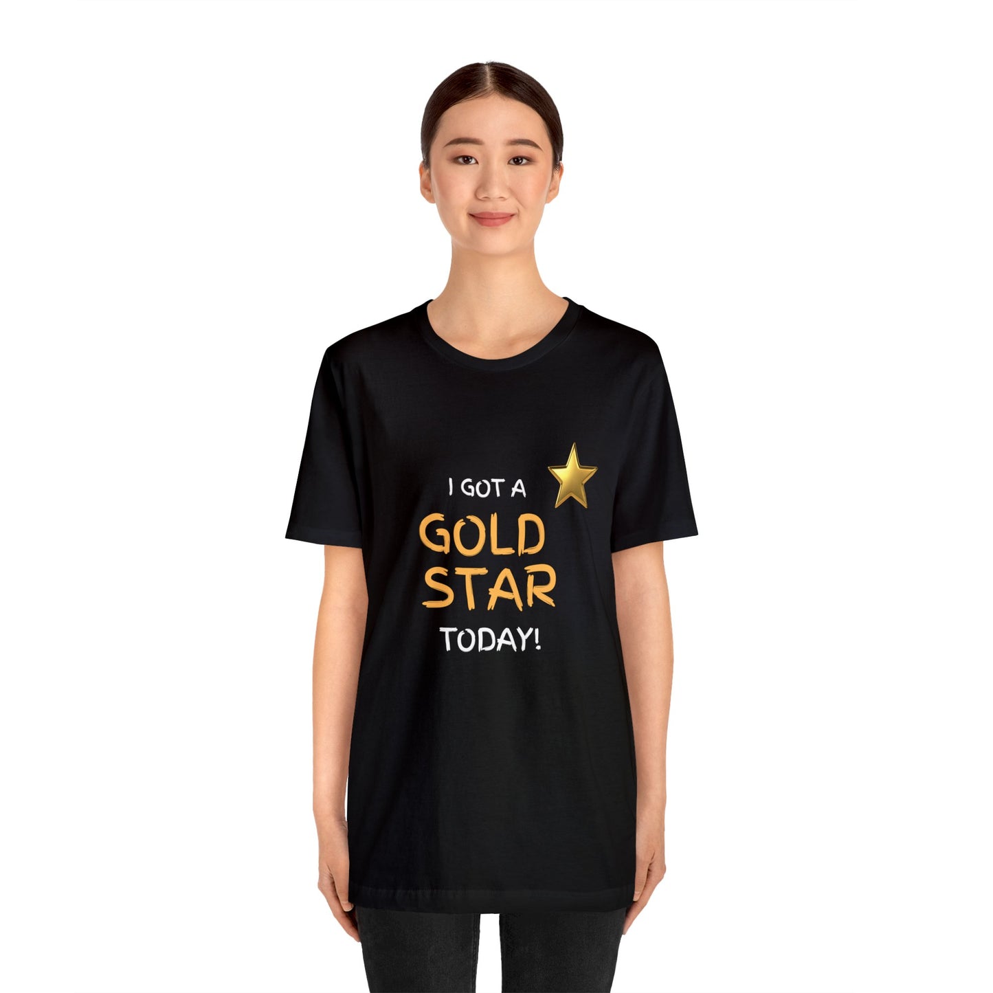 Funny t-shirt - I got a gold star- Short Sleeve Tee