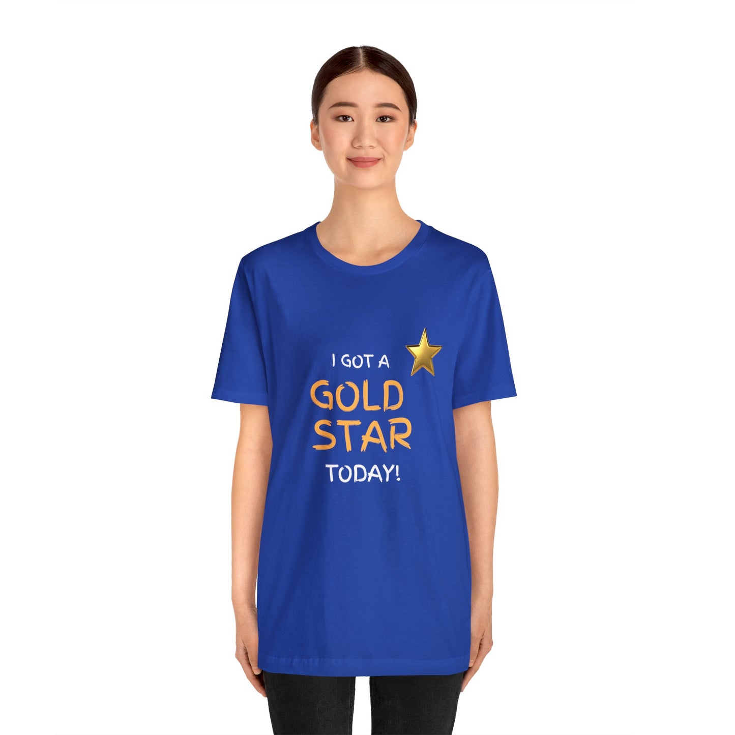 Funny t-shirt - I got a gold star- Short Sleeve Tee