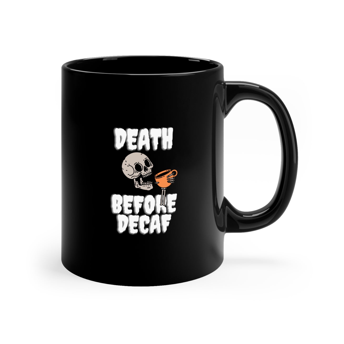 11oz Black Mug - Death Before Decaf