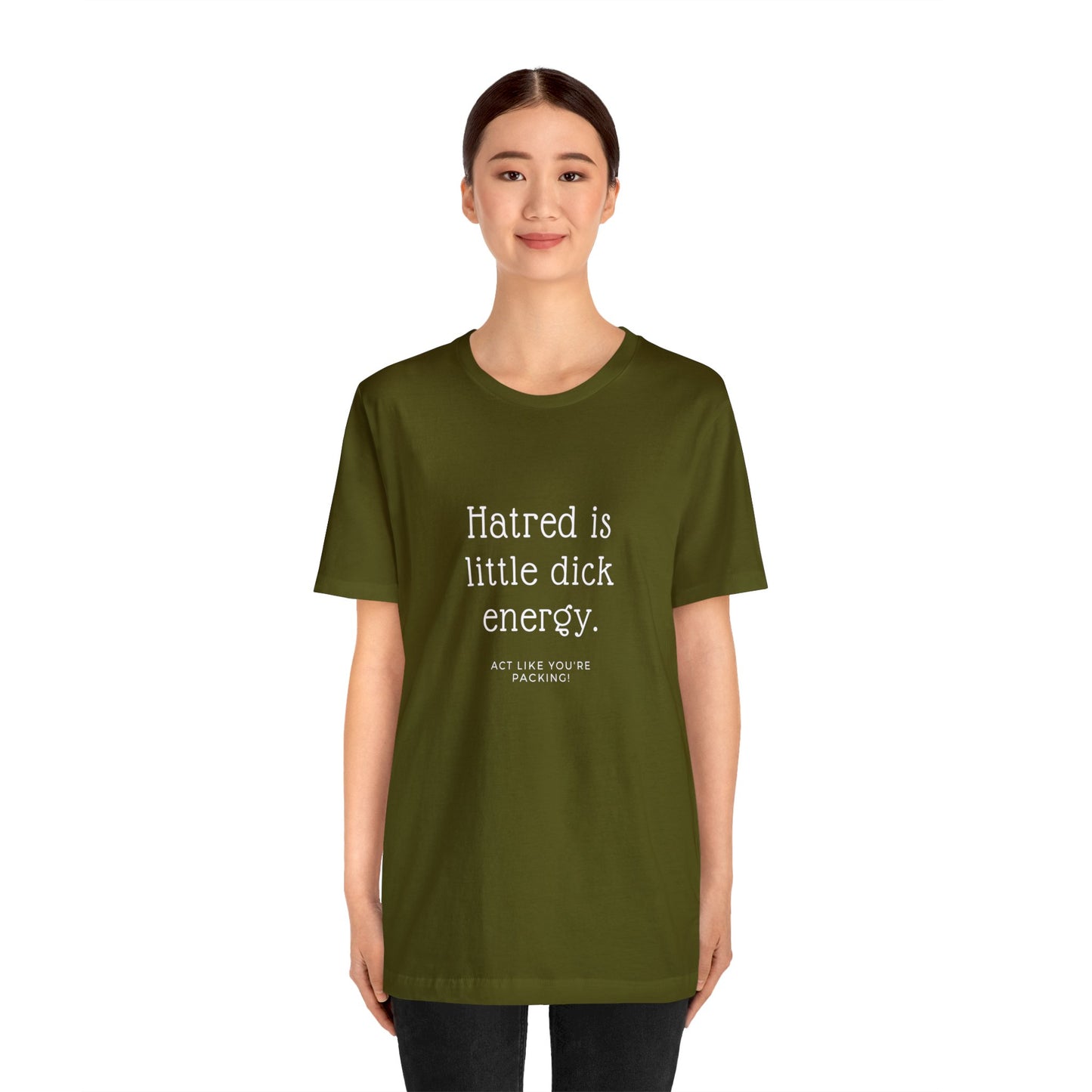 Women Short Sleeve Tee - Hatred is Little Dick Energy