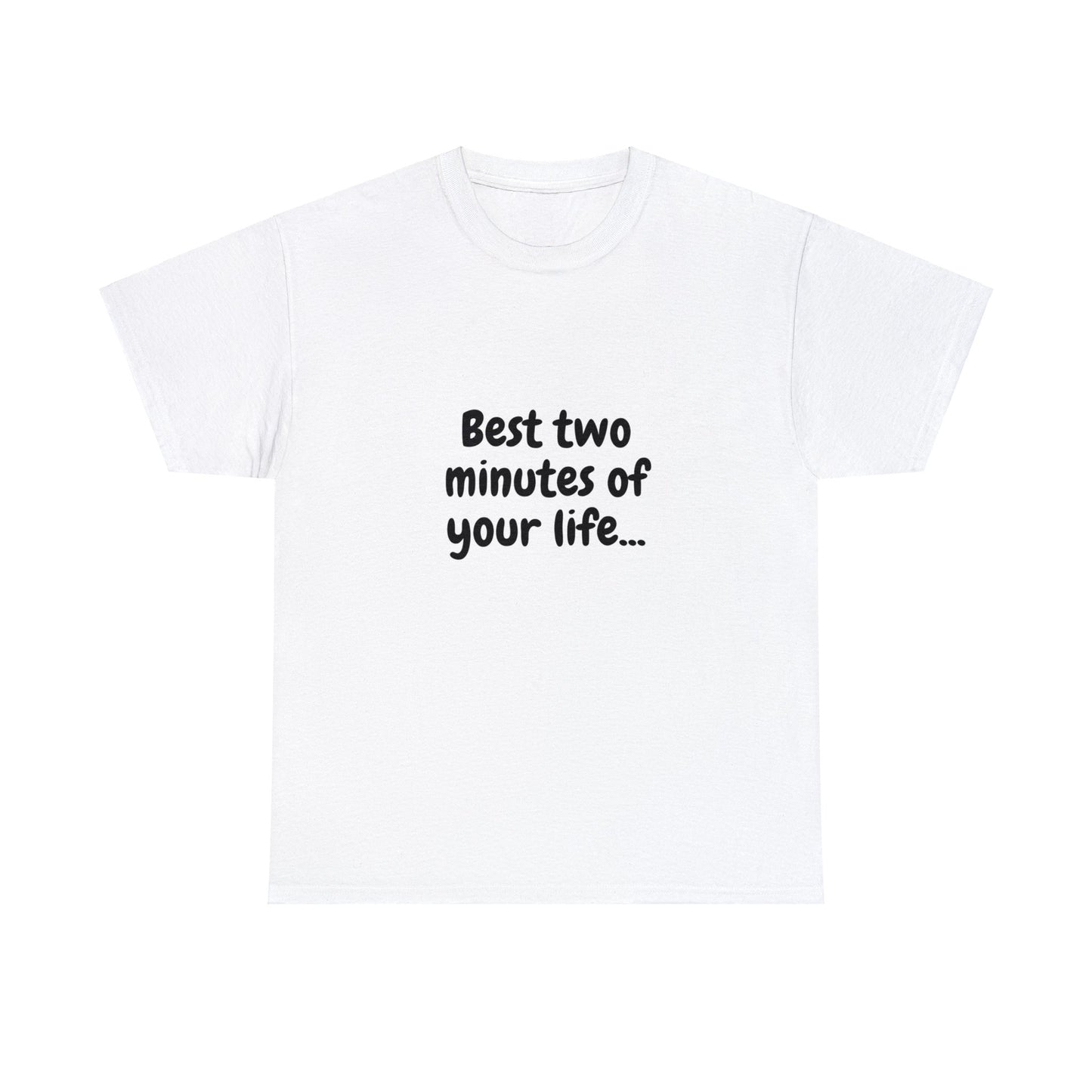 Unisex Heavy Cotton Tee - Best Two Minutes of Your Life